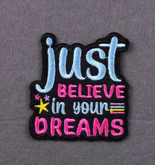 Believe in your dreams