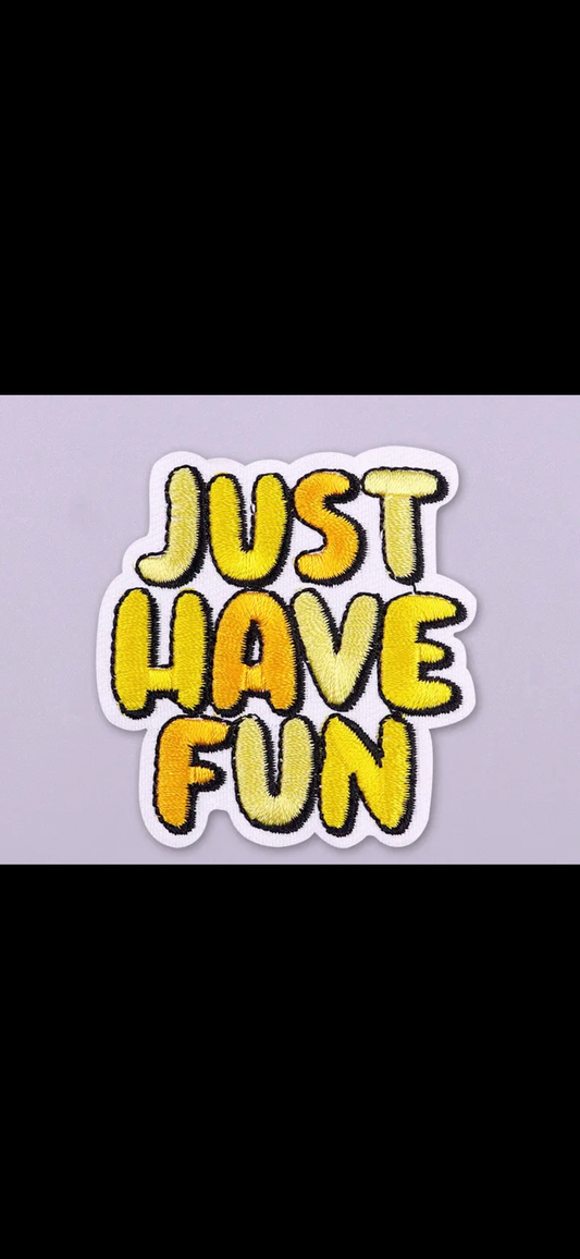 Just Have Fun